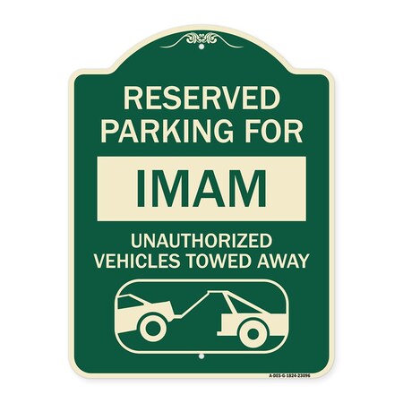Signmission Reserved Parking for Imam Unauthorized Vehicles Towed Away Heavy-Gauge Alum, 24" x 18", G-1824-23096 A-DES-G-1824-23096